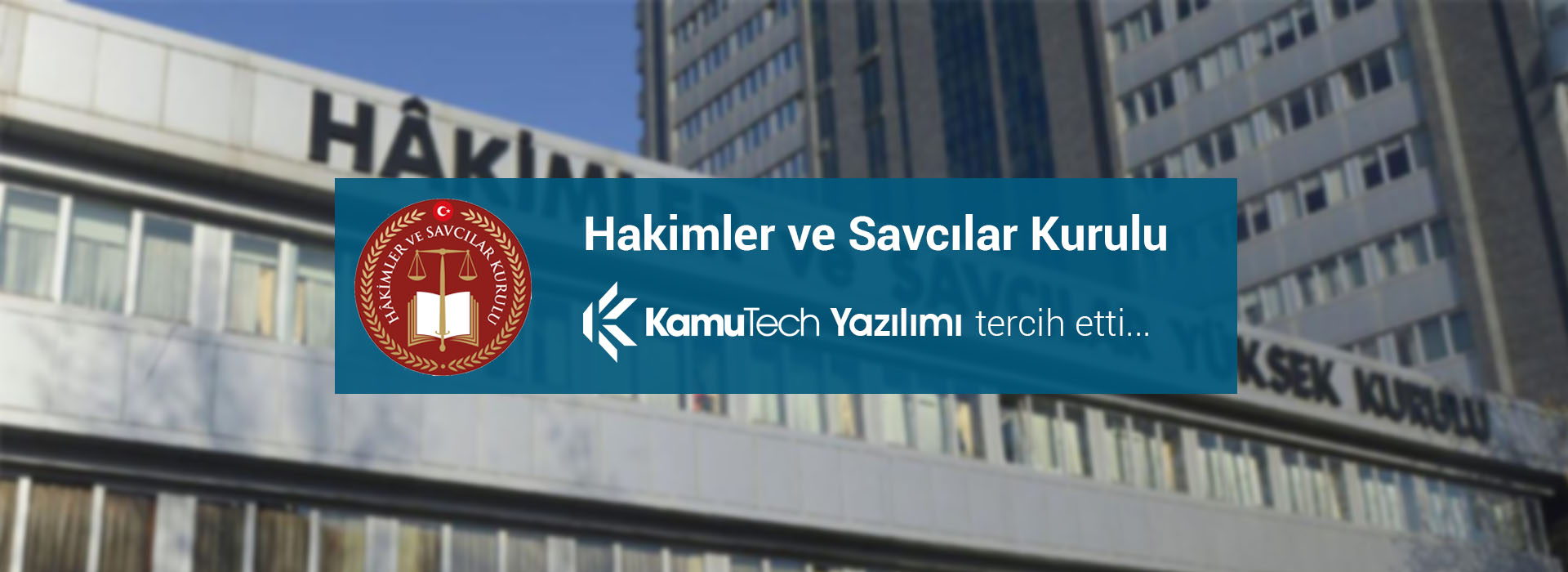 Hakimler ve Savcılar Kurulu (HSK) Kamutech Yazılımı Tercih Etti!